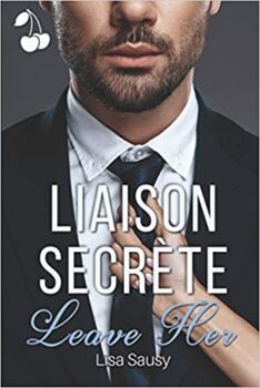 Secret Liaison: Leave Her von Lisa Sausy unter der Leitung von Cherry Publishing (Broschiert) 38