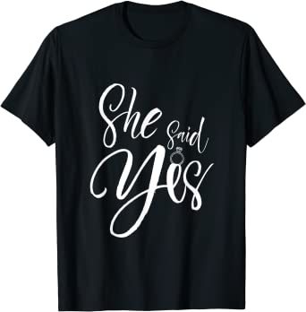 T-Shirt "She said Yes" (Sie sagte Ja) 14