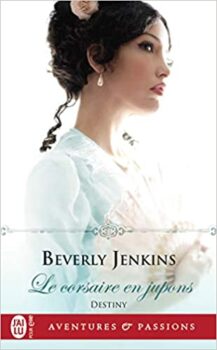 Beverly Jenkins - Destiny, 3: Der Freibeuter in Röcken 12