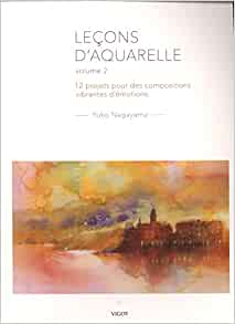 Aquarell-Lektionen: Band 2, 12 Projekte für Kompositionen mit vibrierenden Emotionen - Yuko Nagayama 34
