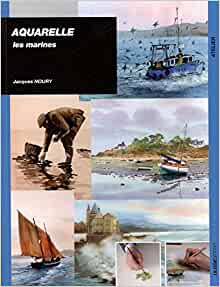 Aquarell: Die Marinen - Jacques Noury 63