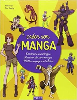 Tim Seeling und Yishan Li - Einen <i>Manga erstellen: Eine Handlung aufbauen, Charaktere zeichnen, seine Geschichte</i>layouten 3