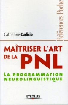 Catherine Cudicio: Die Kunst des NLP beherrschen - Neurolinguistische Programmierung 23