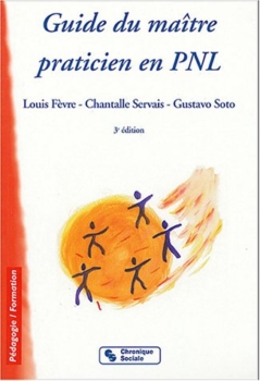 Louis Fèvre, Chantalle Servais, Gustavo Soto: Leitfaden für NLP-Meisterpraktiker 39