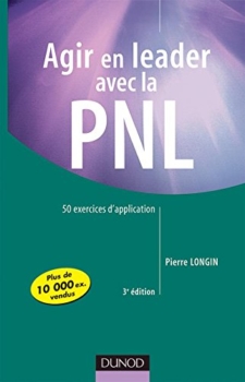 Pierre Longin : Agir en leader avec la PNL. 50 exercices d'application 64